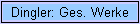 Dingler: Ges. Werke